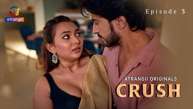 Crush - Part 1 | Season 01 | Episode 03